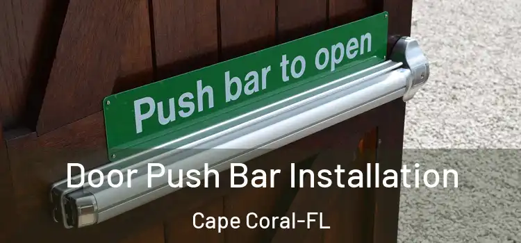 Door Push Bar Installation Cape Coral-FL