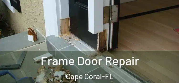 Frame Door Repair Cape Coral-FL