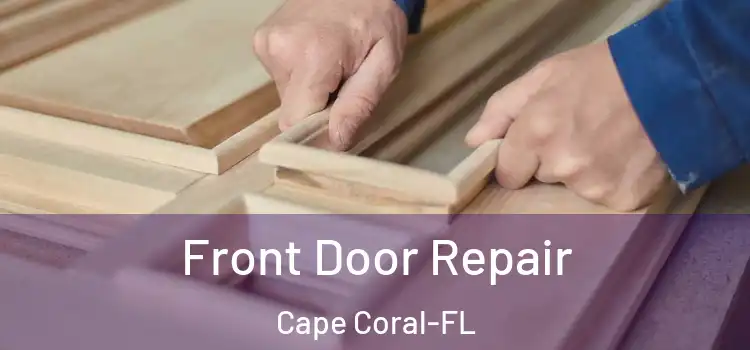 Front Door Repair Cape Coral-FL