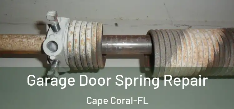 Garage Door Spring Repair Cape Coral-FL